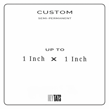 1 inch Small Custom Semi-Permanent Tattoo