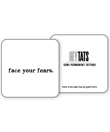 Face Your Fears - Semi Permanent Tattoos