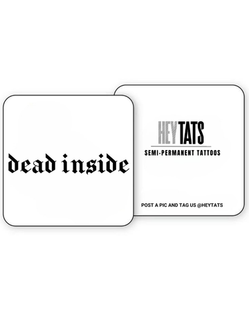 Dead Inside - Semi Permanent Tattoo