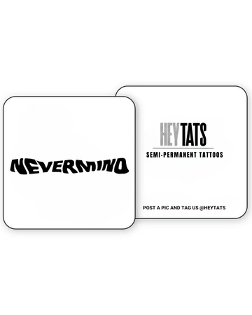 Nevermind – Semi Permanent Tattoo